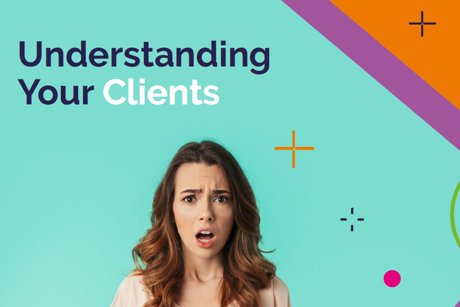 Understanding your clients